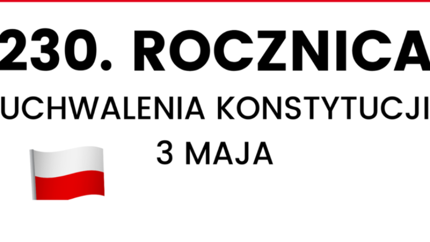 230. rocznica uchwalenia Konstytucji 3 Maja